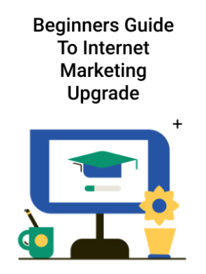 Beginners-Guide-To-Internet-Marketing-Upgrade.png
