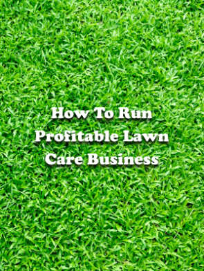How-To-Run-Profitable-Lawn-Care-Business.png