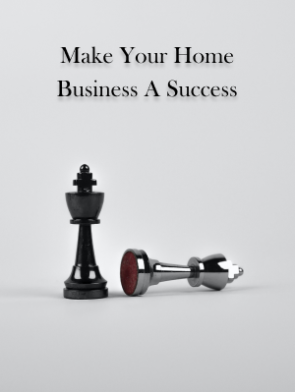 Make-Your-Home-Business-A-Success.png