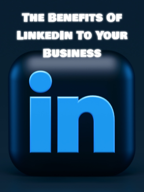 The-Benefits-Of-LinkedIn-To-Your-Business.png