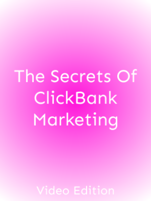 The-Secrets-Of-ClickBank-Marketing-Video.png